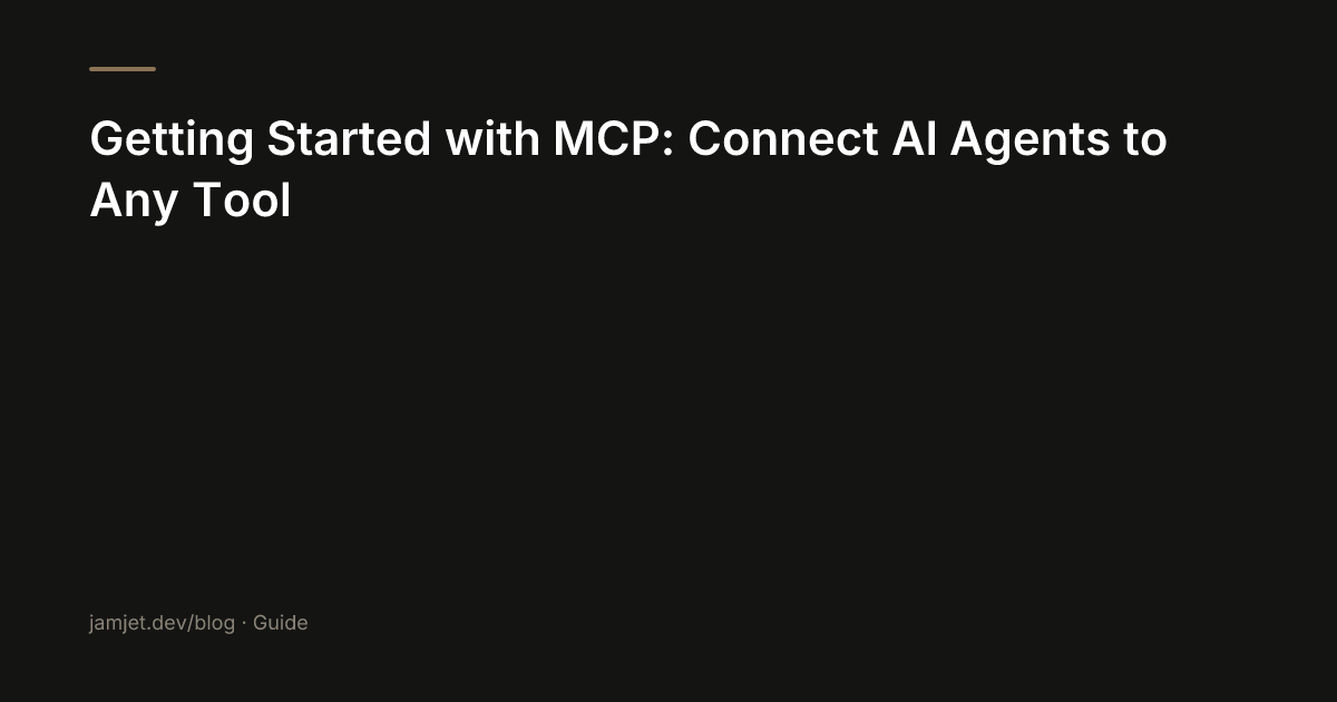 Getting Started with MCP: Connect AI Agents to Any Tool | JamJet Blog